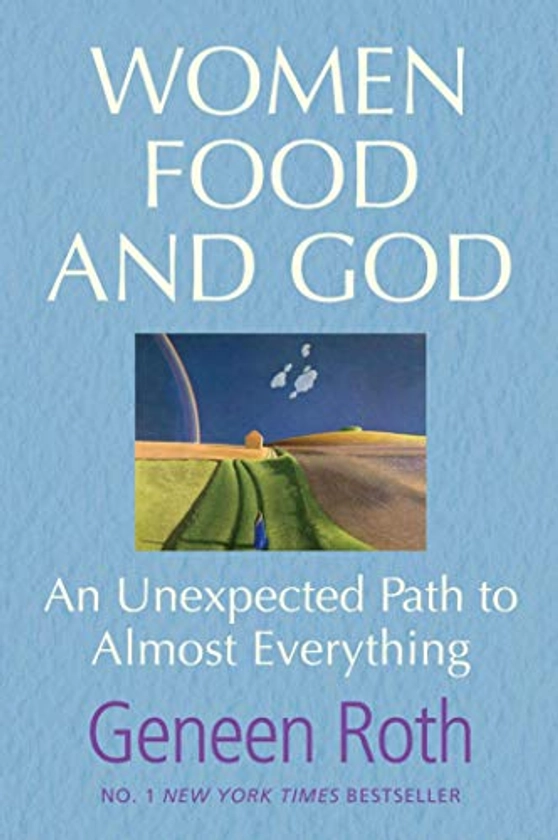 Women Food and God By Geneen Roth