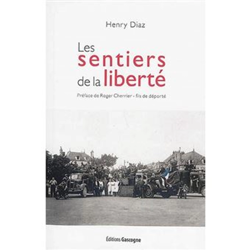 Les sentiers de la liberté - Mémoires du commandant Bertrand (1939-1946)
