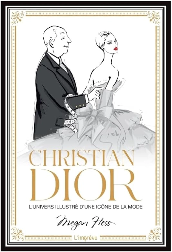 Christian Dior: L'univers illustré d'une icône de la mode : Hess, Megan, Nègre-Bouvet, Delphine: Amazon.com.be: Livres