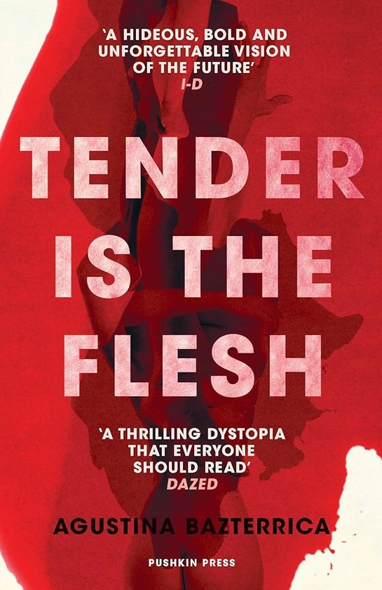 Tender is the Flesh: The dystopian cannibal horror everyone is talking about! Tiktok made me buy it!: Agustina Bazterrica