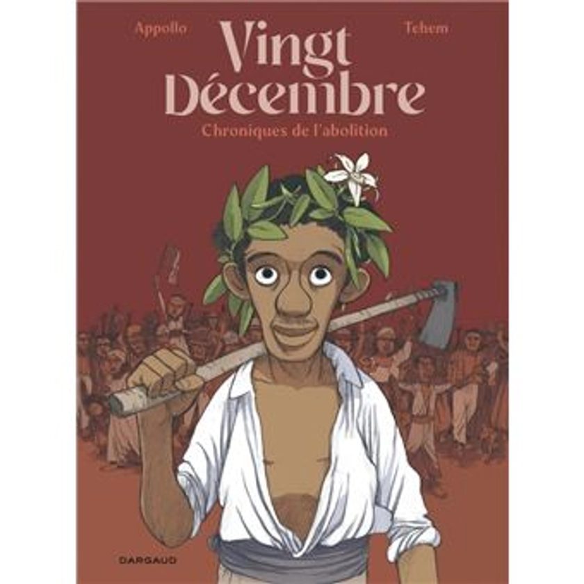 Vingt-décembre, chroniques de l'abolition