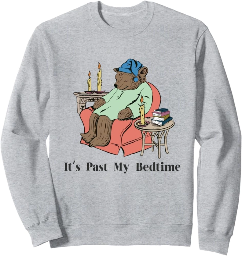 It's Past My Bedtime Bear Taking a Nap Next to Books Sweatshirt