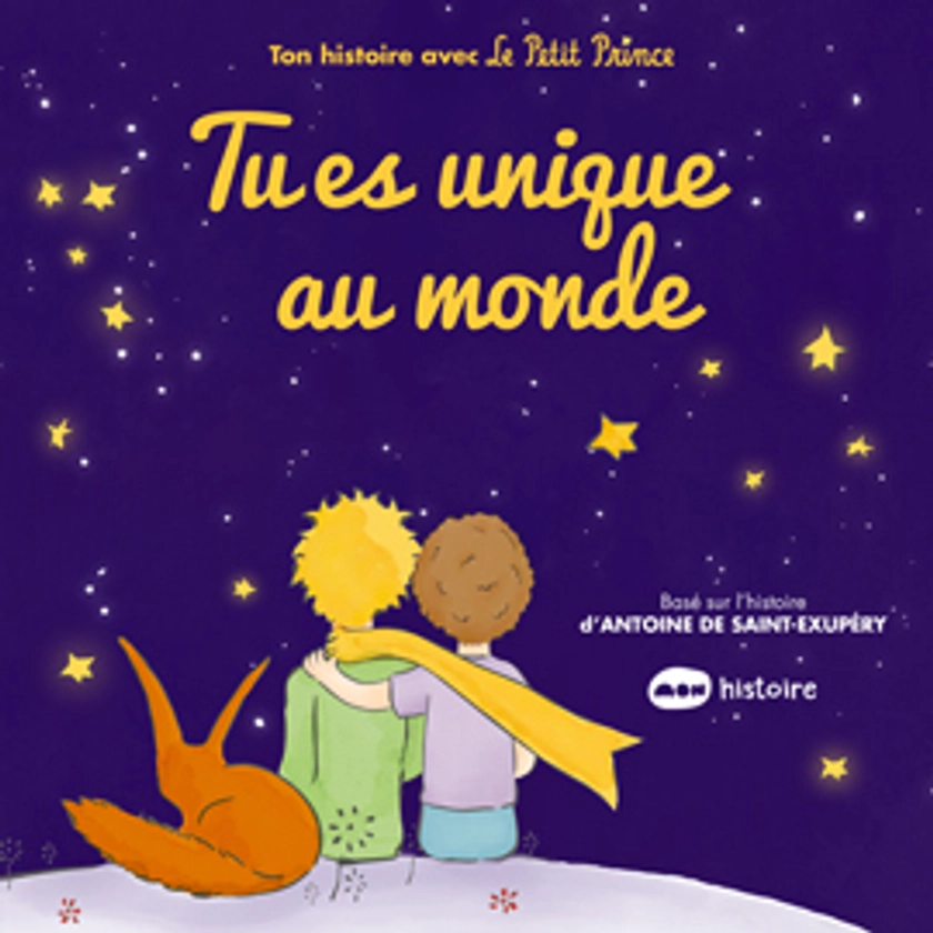 Le petit prince. Tu es unique au monde