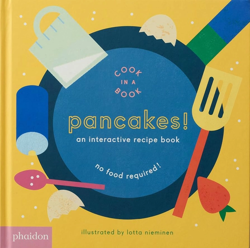 Pancakes!: An Interactive Recipe Book : Nieminen, Lotta, Nieminen, Lotta: Amazon.com.au: Books