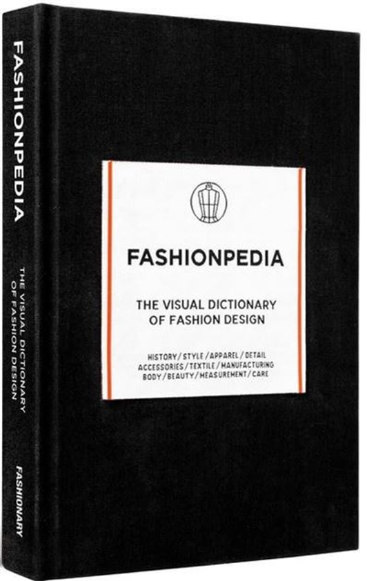 Fashionpedia: The Visual Dictionary Of Fashion Design /anglais