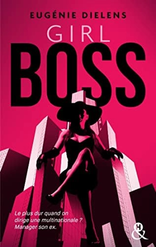 Girl Boss: La nouvelle romance ex-to-lovers ! : Dielens, Eugénie: Amazon.com.be: Books