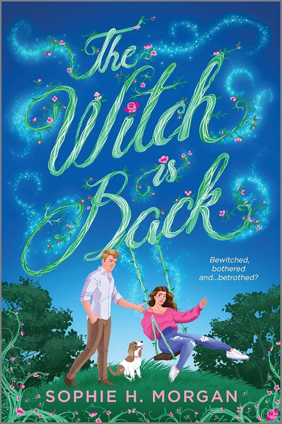 The Witch is Back: A Witchy Romantic Comedy (Toil and Trouble, 1)