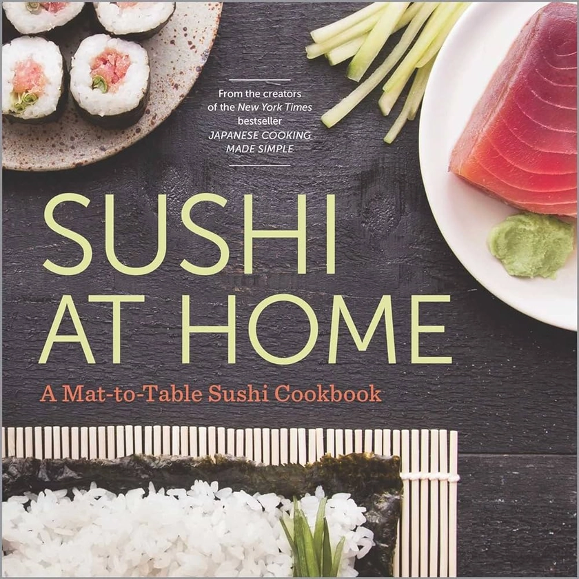 Sushi at Home: A Mat-to-table Sushi Cookbook by Rockridge Press - Amazon.ae