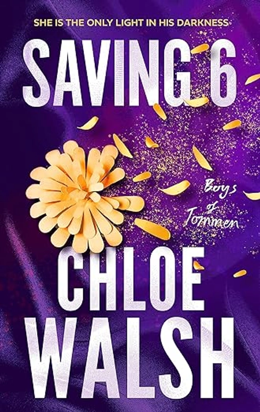 Saving 6: Epic, emotional and addictive romance from the TikTok phenomenon : Walsh, Chloe: Amazon.com.au: Books