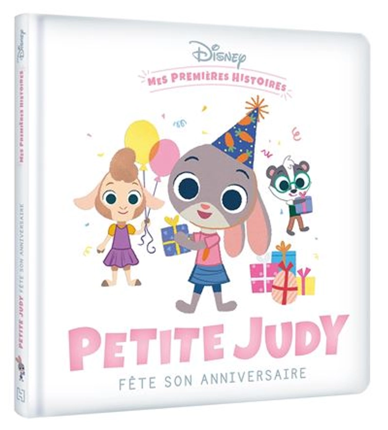 Petite Judy -  : DISNEY - Mes Premières Histoires - Petite Judy fête son anniversaire