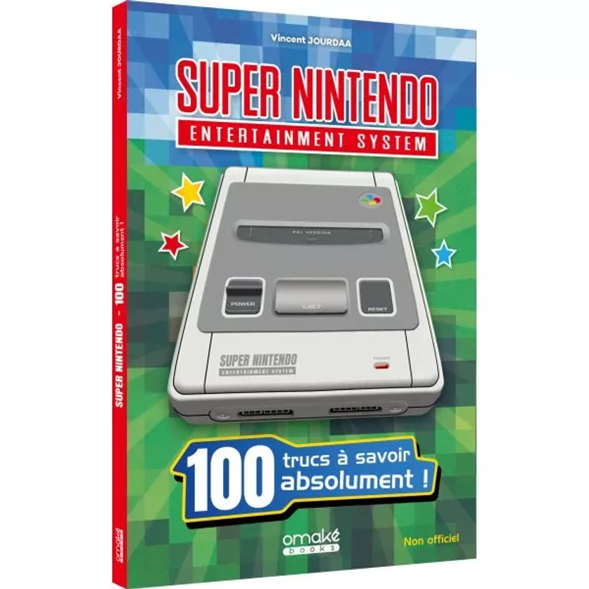 Super Nintendo : 100 trucs à savoir absolument !