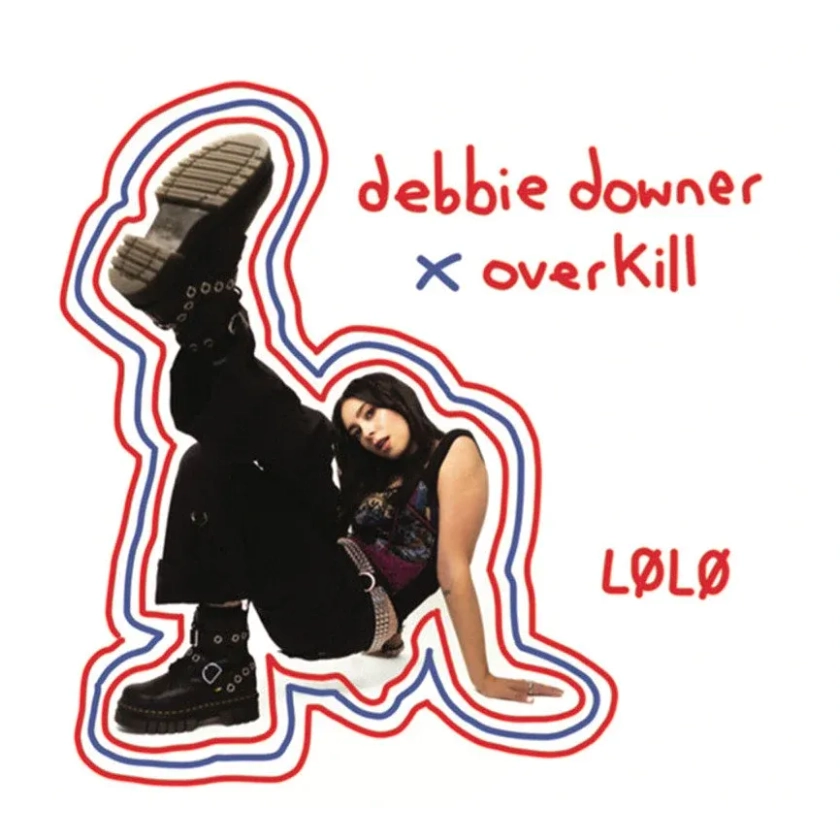 Debbie Downer x Overkill