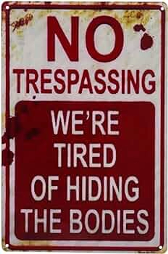 Halloween Decoration Halloween Signs Retro Fashion chic Funny Metal Tin Sign No Trespassing We're Tired of Hiding The Bodies.