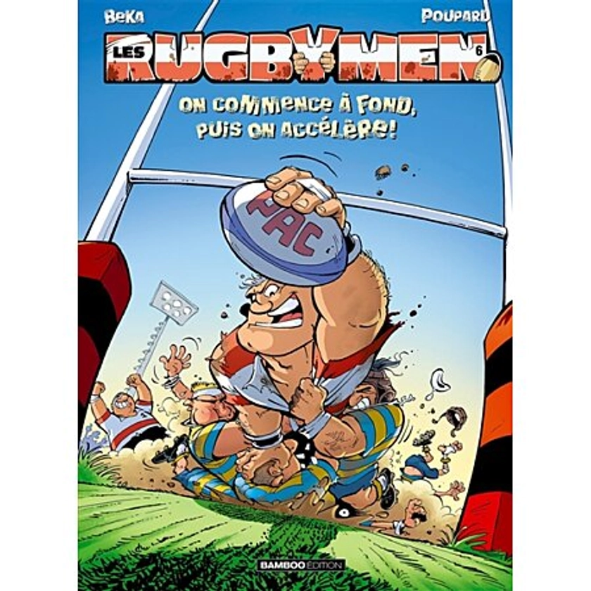 Les Rugbymen - Tome 6 - top humour 2022 - On commence à fond, puis on accélère ! (BD)