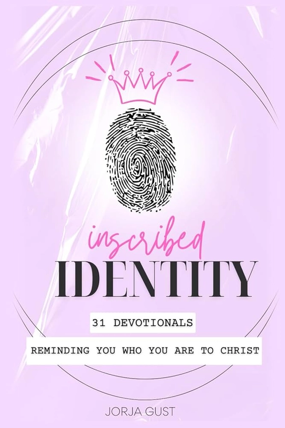 Inscribed Identity: 31 Devotionals Reminding Who You Are to Christ