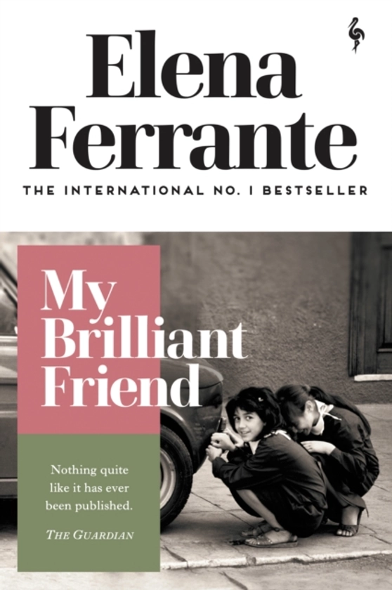 My Brilliant Friend by Elena Ferrante