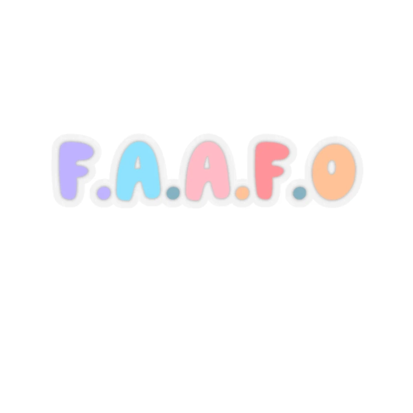 F*ck Around and Find Out Sticker, F.A.A.F.O Kiss-Cut Sticker