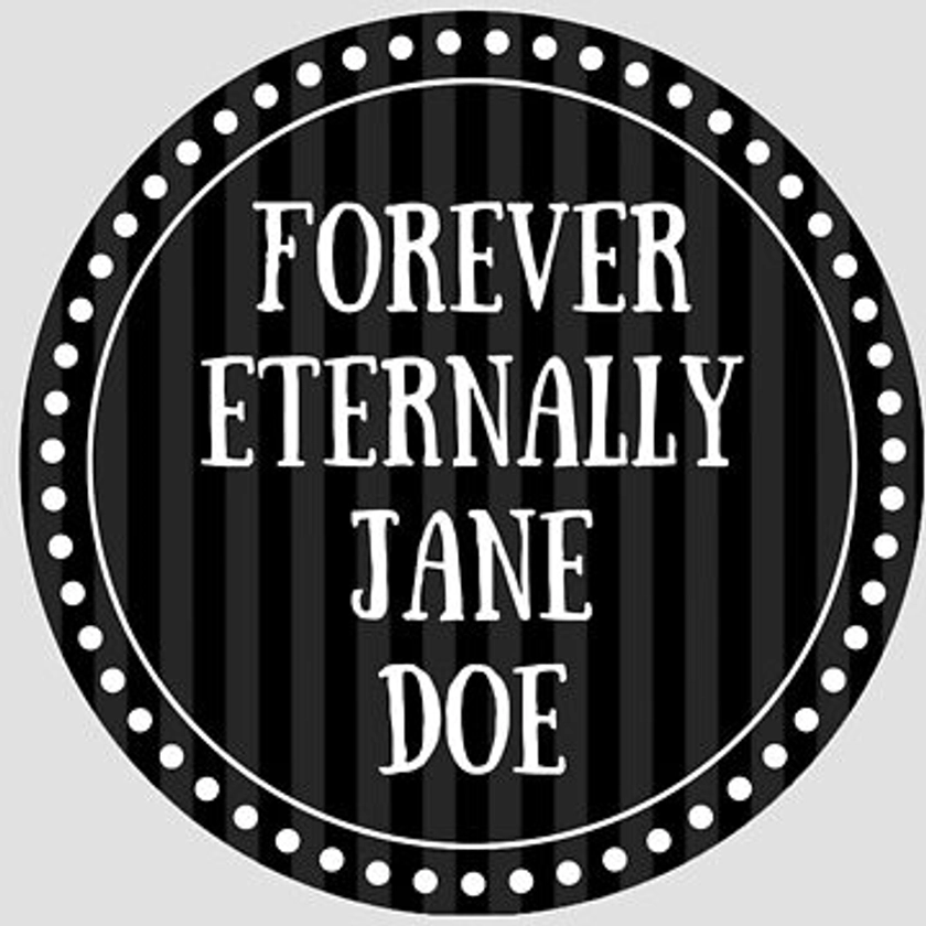 "Forever Eternally Jane Doe" Pin for Sale by skpersephone
