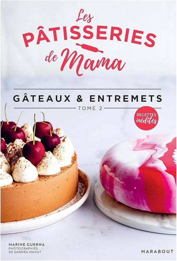 Les pâtisseries de Mama - Gâteaux & entremets - Tome 2