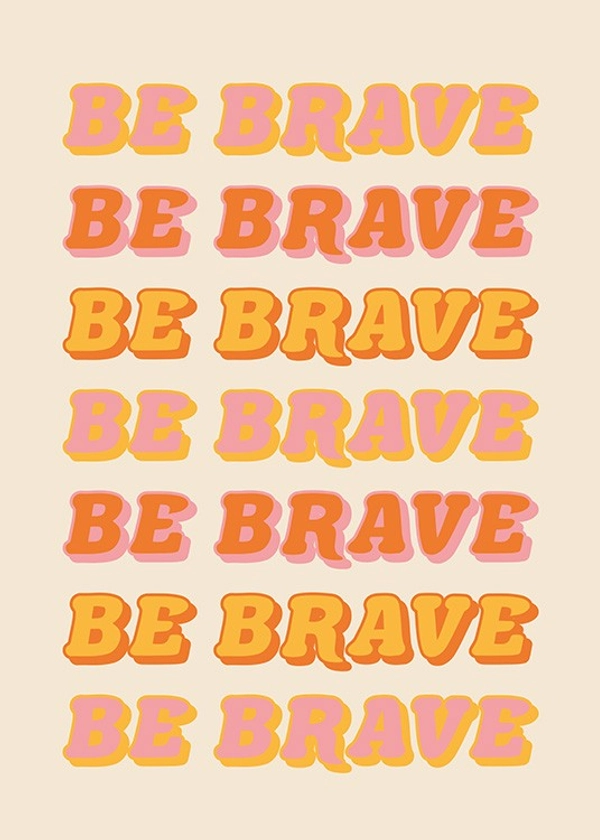 Be Brave Repeat Affiche