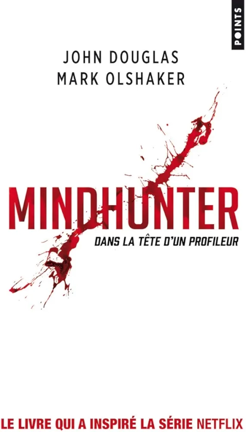 Amazon.fr - Mindhunter: Dans la tête d'un profileur - Douglas, John Edward, Olshaker, Mark - Livres