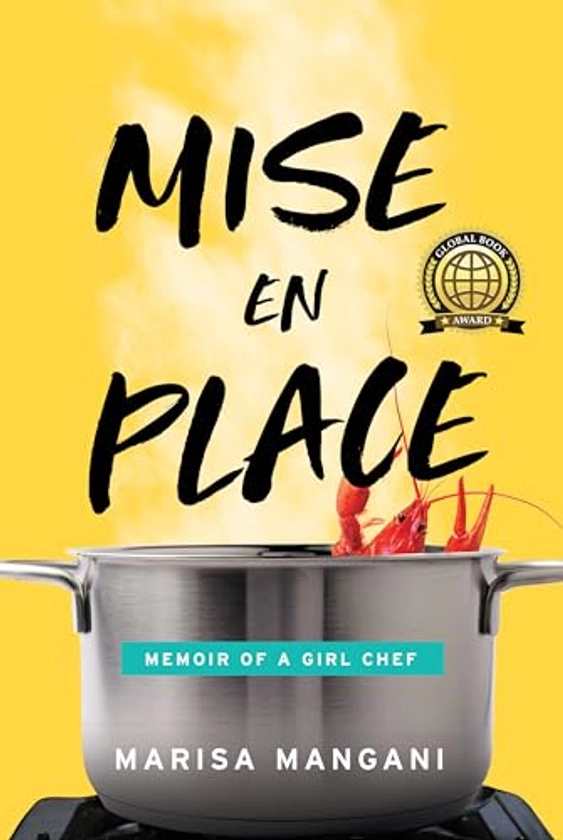 Mise en Place: Memoir of a Girl Chef