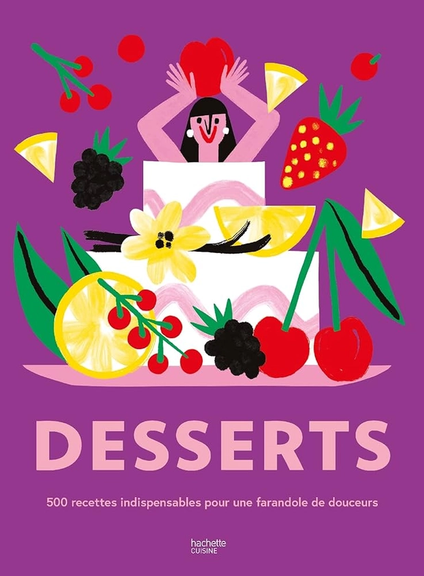Amazon.fr - Desserts: 500 recettes indispensables pour une farandole de douceurs ! - Collectif - Livres