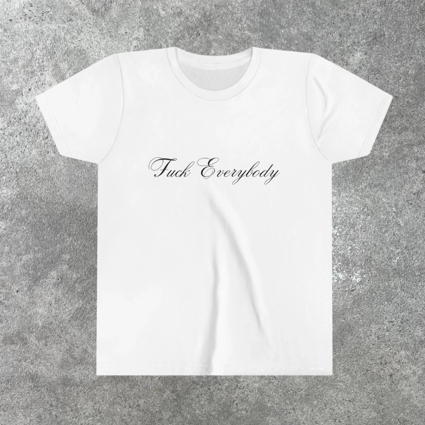 Fuck Everybody Baby Tee