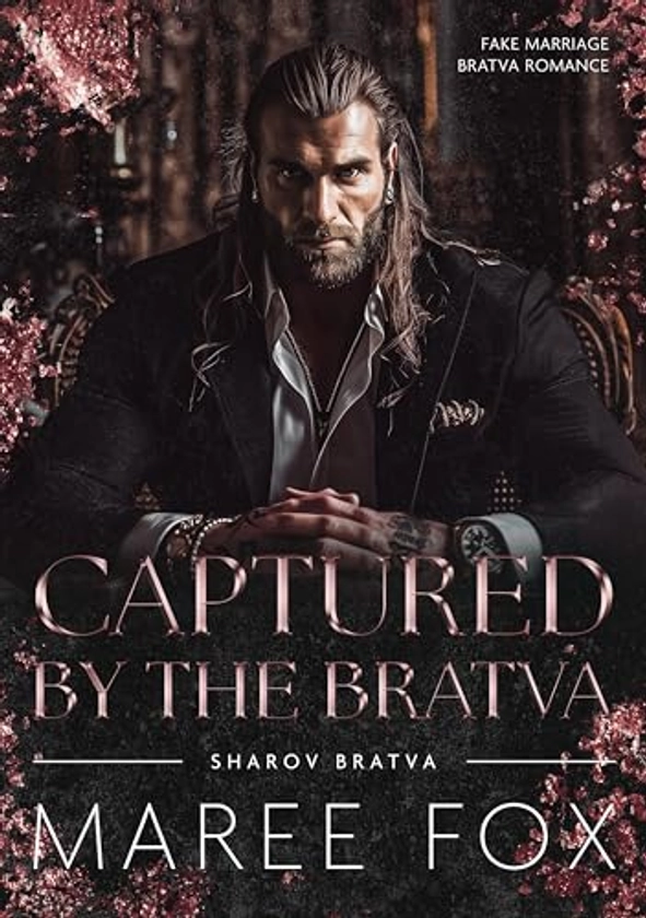 Captured by the Bratva: Fake Marriage Mafia Romance (Sharov Bratva Book 3)