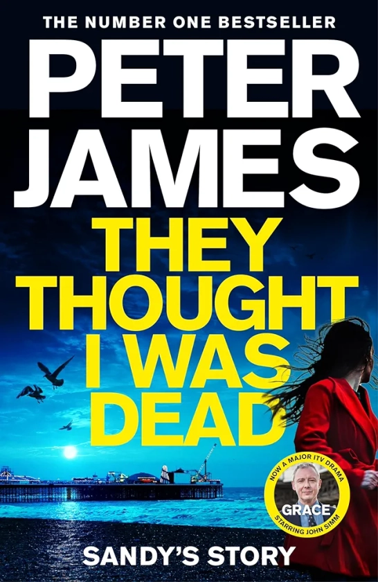 They Thought I Was Dead: Sandy's Story: From the Multi-Million Copy Bestselling Author of The Roy Grace Series (Detective Superintendent Roy Grace, 20)