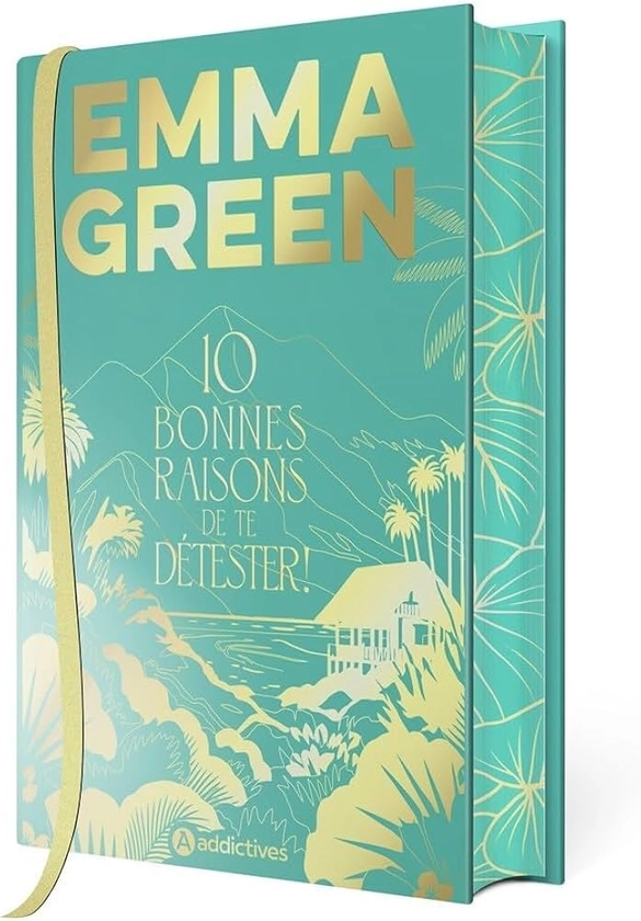 10 bonnes raisons de te détester - Collector relié : Green, Emma: Amazon.fr: Livres