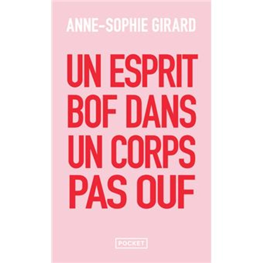 Un esprit bof dans un corps pas ouf - Un livre de développement personnel pour ceux qui n'en peuvent plus du développement personnel