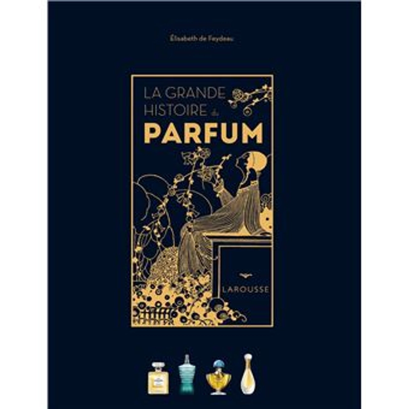 La Grande Histoire du parfum