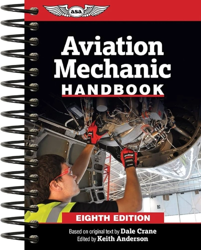 Aviation Mechanic Handbook: Crane, Dale, Anderson, Keith: 9781644252277: Amazon.com: Books