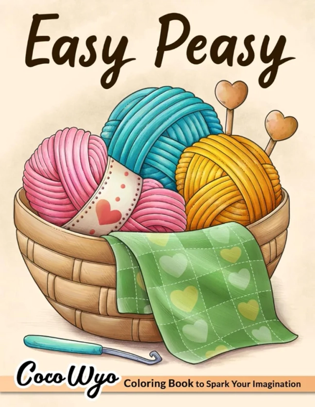 Easy Peasy: Simple Coloring Book for Beginners with Flowers, Animals, Foods, Sweets and More