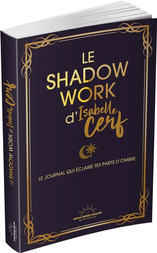 Le Shadow Work d'Isabelle Cerf - Le journal qui éclaire tes parts d'ombre