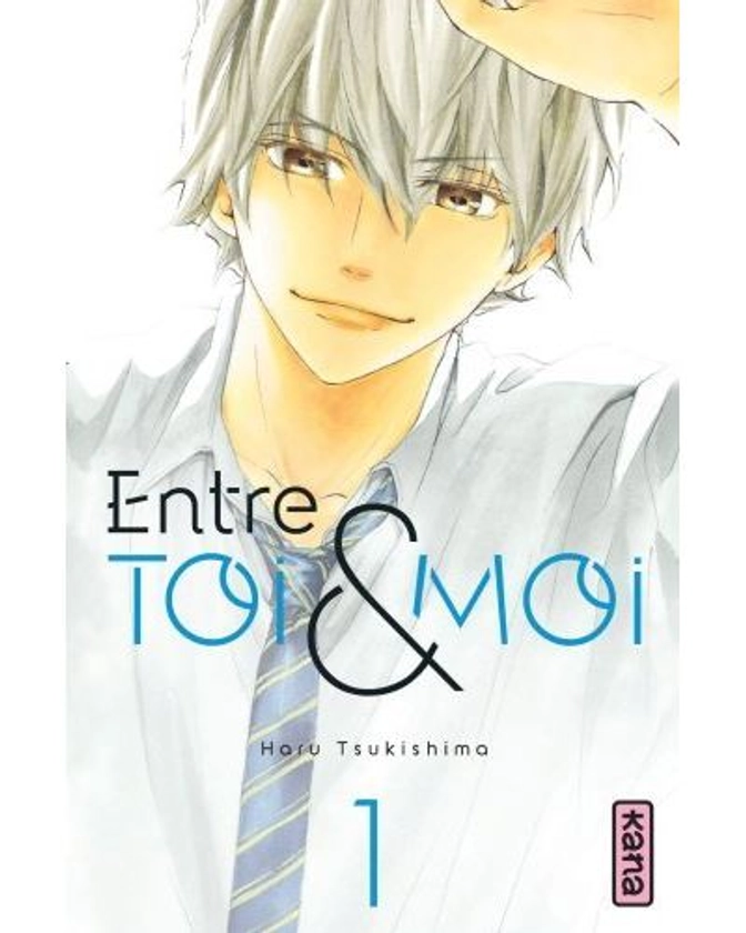 Entre toi et moi - Tome 1 : Entre toi et moi - Tome 1