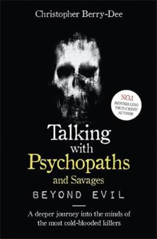 Talking With Psychopaths and Savages: Beyond Evil by Christopher Berry-Dee | 9781789461152 | Harry Hartog