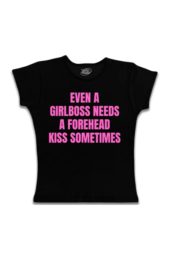 Even A Girlboss Needs A Forehead Kiss Sometimes - Pink Text