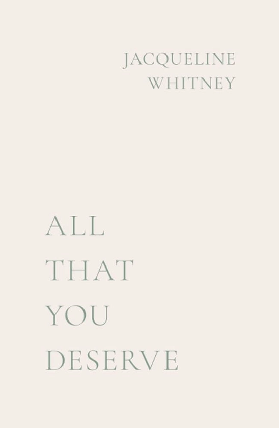 All That You Deserve: International Edition : Whitney, Jacqueline: Amazon.de: Bücher