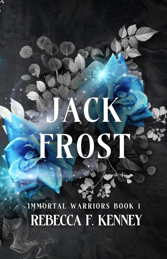 JACK FROST: An Immortal Warriors Romance (The IMMORTAL WARRIORS)