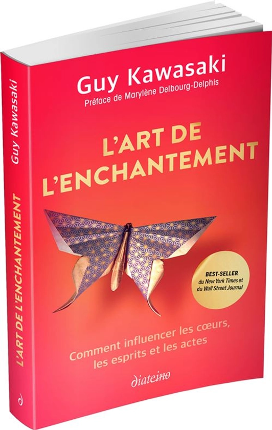 L'Art de l'enchantement - Comment influencer les coeurs, les esprits et les actes