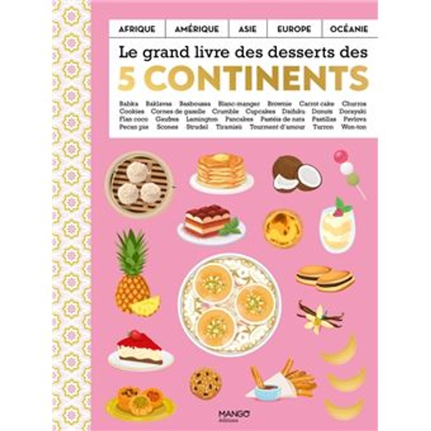 Le grand livre des desserts des cinq continents - relié - Collectif - Achat Livre | fnac