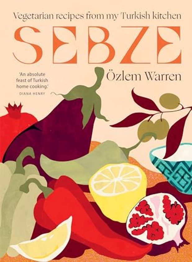 Sebze: Vegetarian Recipes from My Turkish Kitchen : Warren, Özlem: Amazon.com.be: Boeken