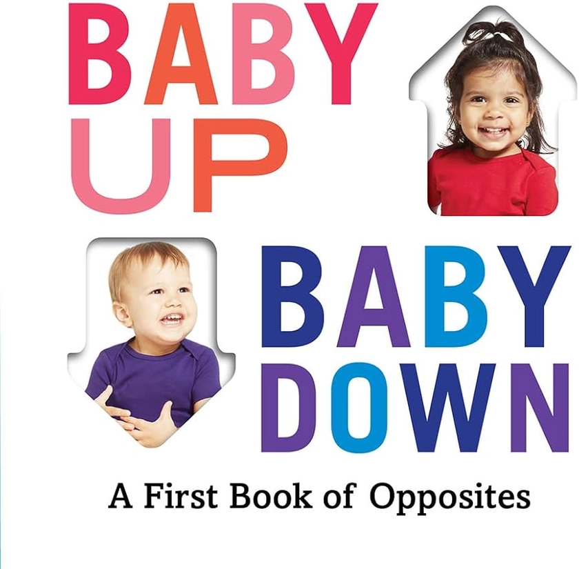 Baby Up, Baby Down: A First Book of Opposites: 1 : Abrams Appleseed: Amazon.nl: Boeken