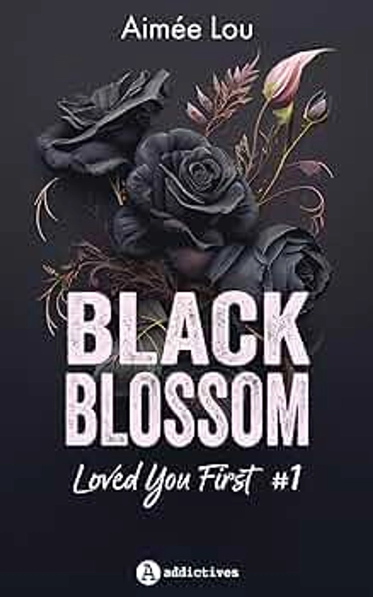 Black Blossom 1 - Loved You First