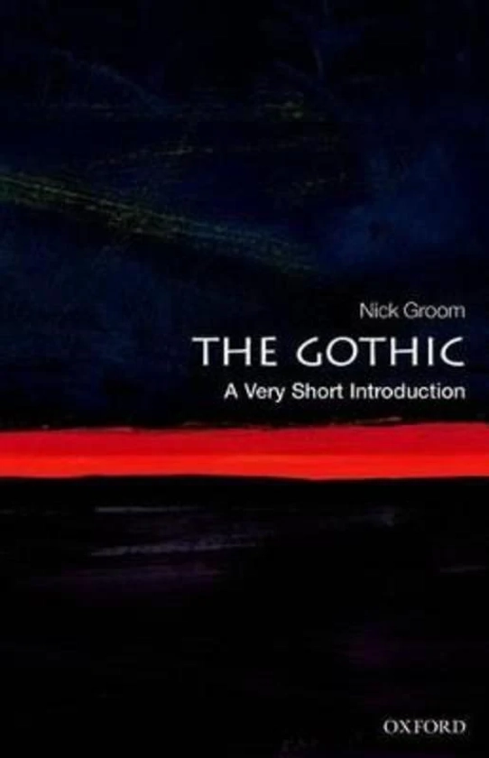 The Gothic: A Very Short Introduction by Nick Groom (Professor in English, University of Exeter) | 9780199586790 | Harry Hartog