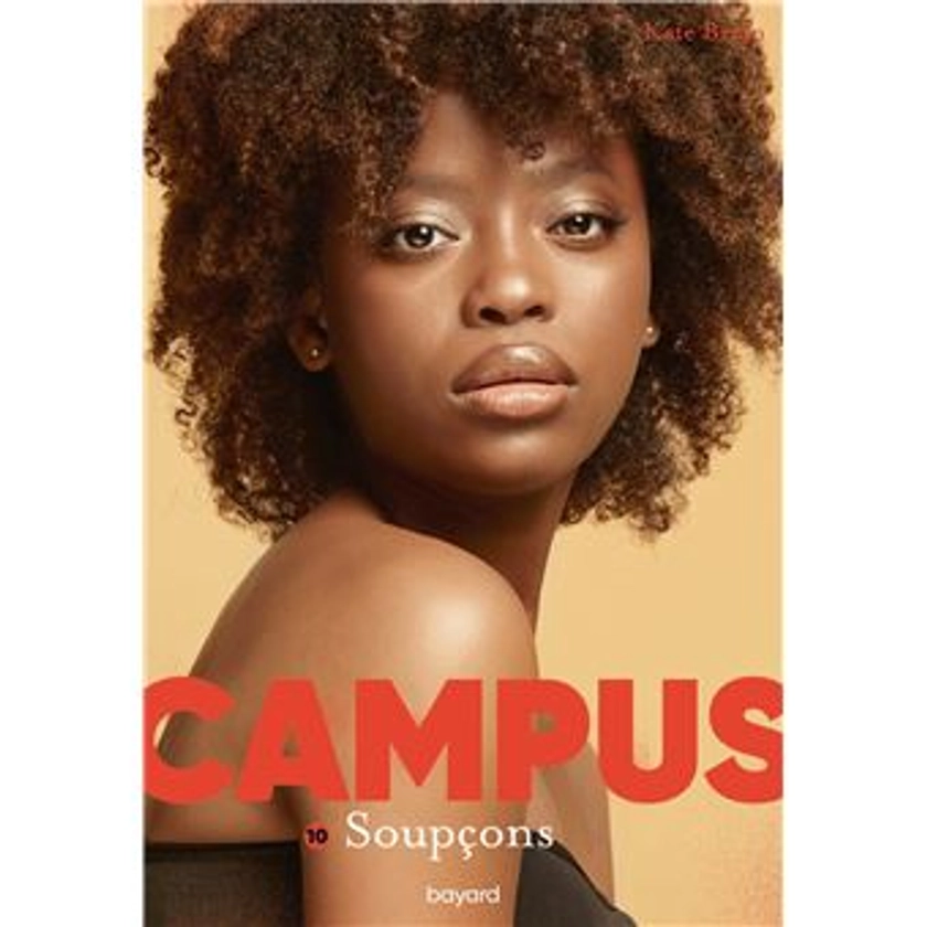 Campus - Soupçons - Campus - Tome 10 - Kate Brian, Sidonie Van Den Dries - Poche - Achat Livre ou ebook | fnac