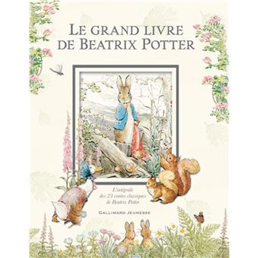 Le grand livre de Beatrix Potter L'intégrale des 23 contes classiques de l'auteur - broché - Beatrix Potter, Laurence Model, Michel Beauvais - Achat Livre | fnac