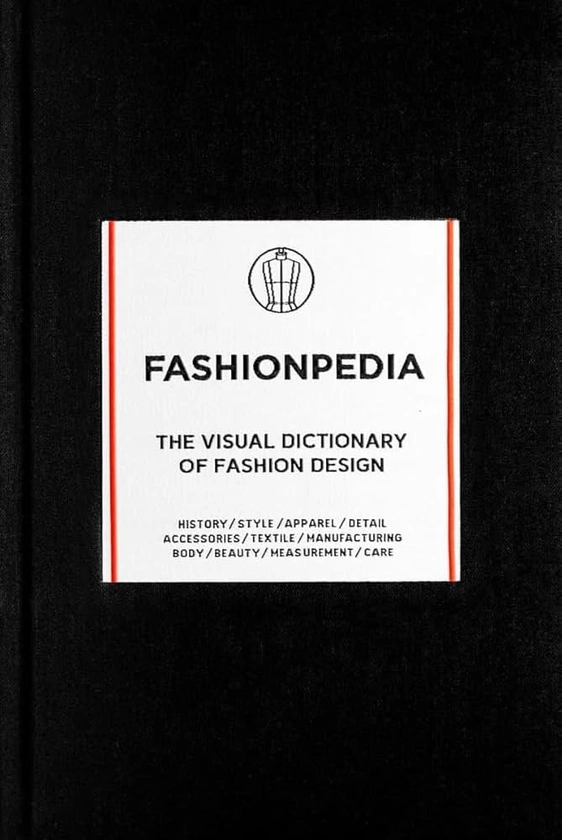 Fashionpedia : The Visual Dictionary of Fashion Design